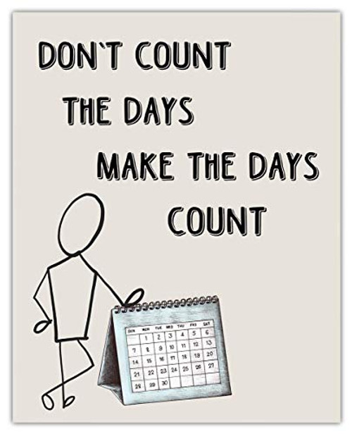 Dont Count The Days Make The Days Count Typography Wall Art Print - 8x10 Unframed Picture For Home Office Dorm   Bedroom Decor - Great Motivational Gift Idea Under 15