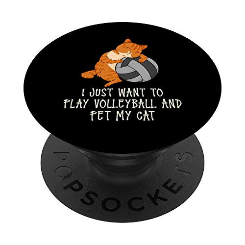 I Just Want To Play Volleyball And Pet My Cat PopSockets Grip and Stand for Phones and Tablets