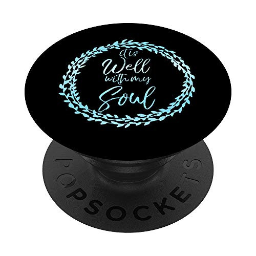 Christian Hymn Cute Blue Flower Gift It is Well With My Soul PopSockets Grip and Stand for Phones and Tablets