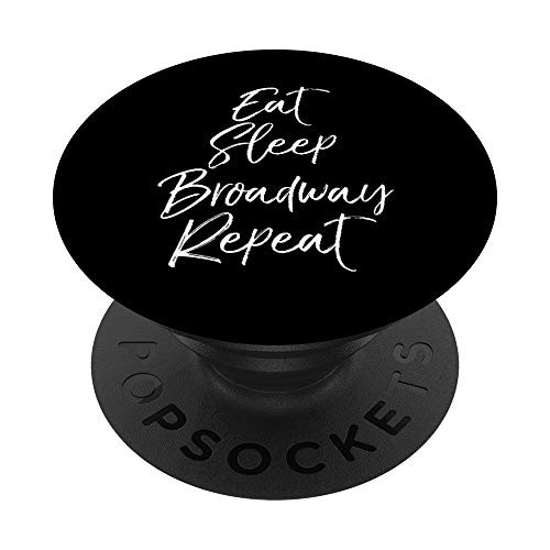 Cute Broadway Musical Theater Gift Eat Sleep Broadway Repeat PopSockets Grip and Stand for Phones and Tablets Cute Broadway Musical Theater Gift Eat Sleep Broadway Repeat PopSockets Grip and Stand for Phones and Tablets