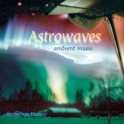Astrowaves - Ambient Music, a Relaxation Music Production