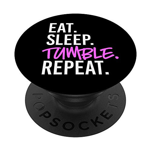Eat Sleep Tumble Repeat for Tumbling Gymnasts PopSockets Grip and Stand for Phones and Tablets