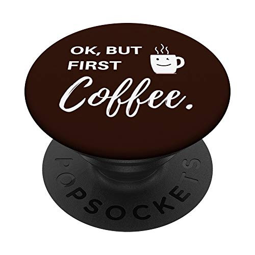 ok but first coffee lovers quote cute white mug funny cup PopSockets Grip and Stand for Phones and Tablets