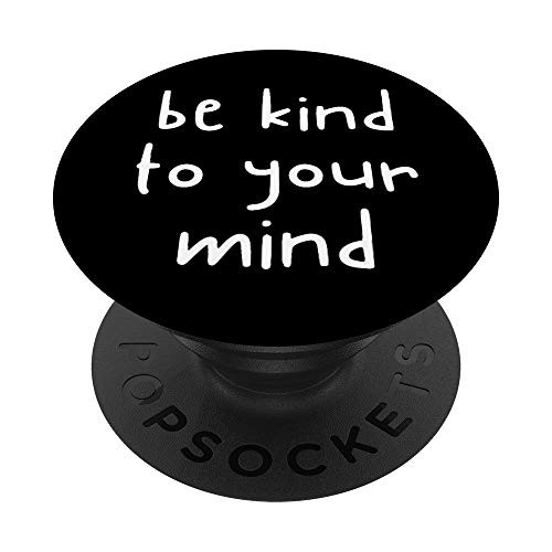 Be kind to your mind Awareness Human Brain Mental Health PopSockets Grip and Stand for Phones and Tablets