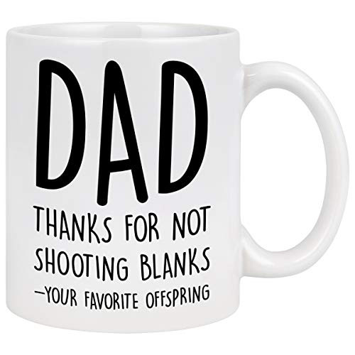 Fathers Day Mug Thanks for Not Shooting Blanks Coffee Mug Funny Dad Gifts from Daughter Son Funny Gifts for Dad Coffee Mug for Men Fathers Day Birthday Gift Ideas for Dad Daddy 11 Oz