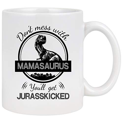 Mom Coffee Mug Dont Mess with Mamasaurus Youll Get Jurasskicked Gifts for Mom from Daughter Son Husband Funny Birthday Christmas Gifts for Mom Coffee Cup 11 Ounce Mom Coffee Mug Dont Mess with Mamasaurus Youll Get Jurasskicked Gifts for Mom from Daughter Son Husband Funny Birthday Christmas Gifts for Mom Coffee Cup 11 Ounce