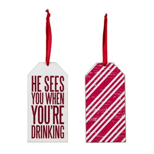 Christmas wine/alcohol Christmas bottle tag assorted by Primitives by Kathy (HE SEES YOU WHEN YOU'RE DRINKING)