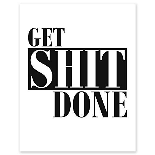 Get Shit Done Minimalist Wall Decor - 8 x 10 Unframed Typography Art - Funny Print Sarcastic Office Artwork - Ideal Gift for Co-Workers