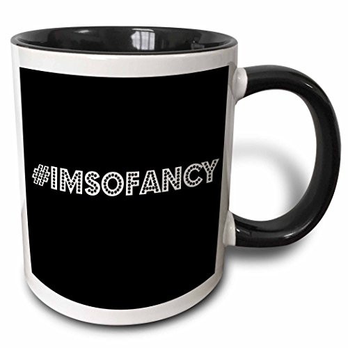 3dRose IM So Fancy Two Tone Mug 11 oz Black