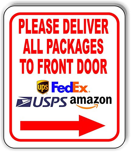 Please Deliver All Packages to Front Door Right Arrow Aluminum Composite Outdoor Sign 8_5 x10