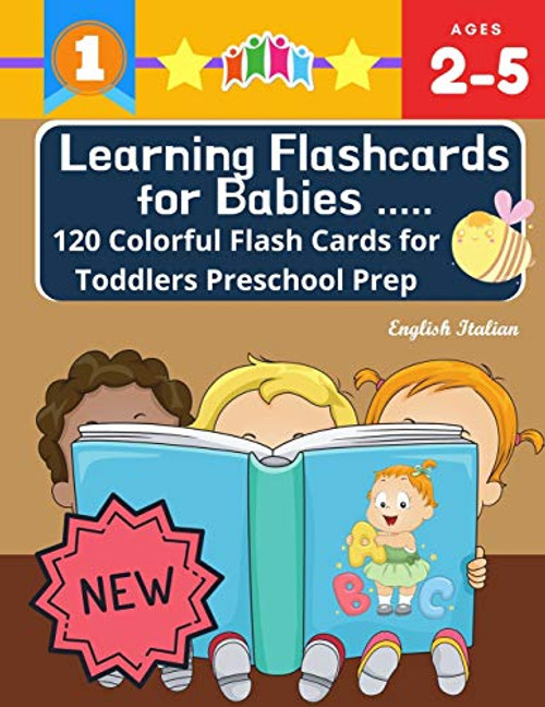 Learning Flashcards for Babies 120 Colorful Flash Cards for Toddlers Preschool Prep English Italian Basic words cards ABC letters number animals ___ kindergarten homeschool montessori kids