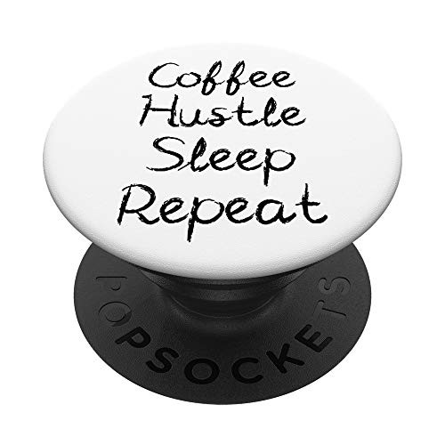 Coffee Hustle Sleep Repeat - Motivational Series PopSockets Grip and Stand for Phones and Tablets Coffee Hustle Sleep Repeat - Motivational Series PopSockets Grip and Stand for Phones and Tablets