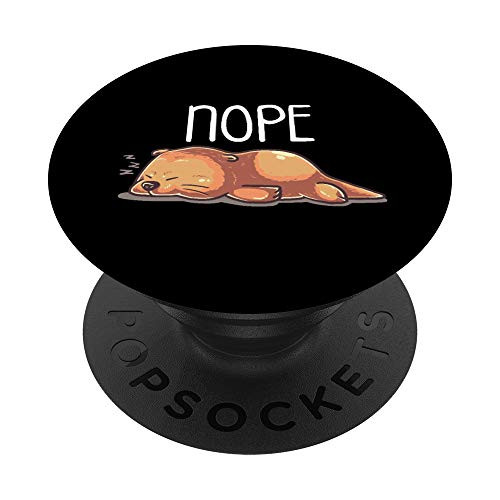 Nope Not Today Sleeping Otter Sleep Nap Late Riser Otters PopSockets Grip and Stand for Phones and Tablets