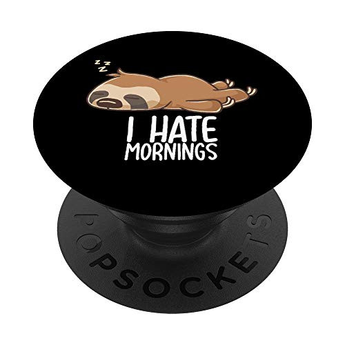 I Hate Mornings Sleeping Sloth Sleep Nap Sloths Late Riser PopSockets Grip and Stand for Phones and Tablets