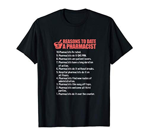 Pharmacist Pharmacy Tech Funny Reasons To Date A Pharmacist T-Shirt Pharmacist Pharmacy Tech Funny Reasons To Date A Pharmacist T-Shirt