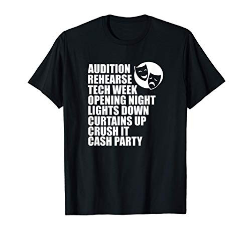 Theater Funny Audition Rehearse Tech Week T-Shirt