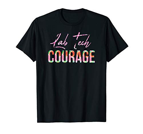 Lab Tech Courage Proud Researcher Medical Technologist T-Shirt