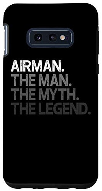 Galaxy S10e Airman Gift Man Myth The Legend Case