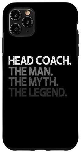 iPhone 11 Pro Max Head Coach The Man Myth Legend Gift Case