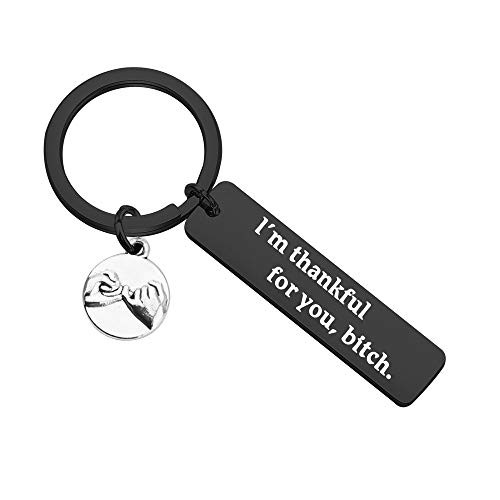 Lywjyb Birdgot Friend Thank You Gift Im Thankful for You Bitch Friendship Keychain Best Friend Appreciation Gift Thankful for You Bitch Black