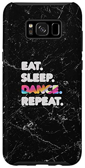 Galaxy S8 Eat Sleep Dance Repeat Funny Dancer Gift Cool Ballet Case