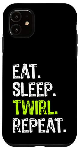 iPhone 11 Eat Sleep Twirl Repeat Baton Twirling Twirler Gift Case