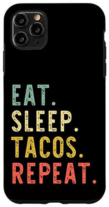 iPhone 11 Pro Max Eat Sleep Tacos Repeat Lover Gift Vintage Case iPhone 11 Pro Max Eat Sleep Tacos Repeat Lover Gift Vintage Case