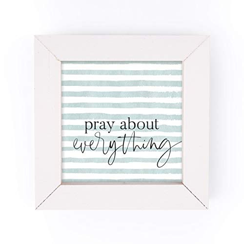 P_ Graham Dunn Pray About Everything Blue Stripe 5 x 5 Pine Wood White Framed Art Sign
