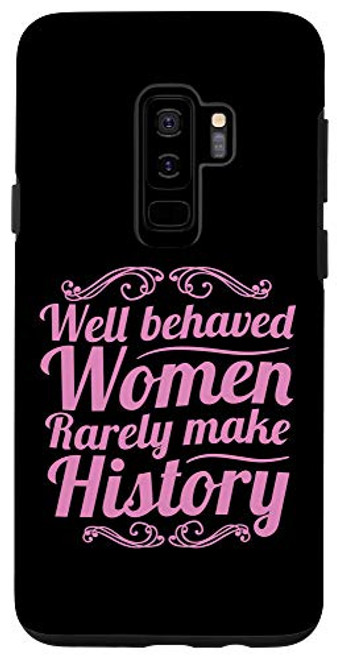 Galaxy S9 Well Behaved Rarely Makes History Girl Gift Case Galaxy S9 Well Behaved Rarely Makes History Girl Gift Case