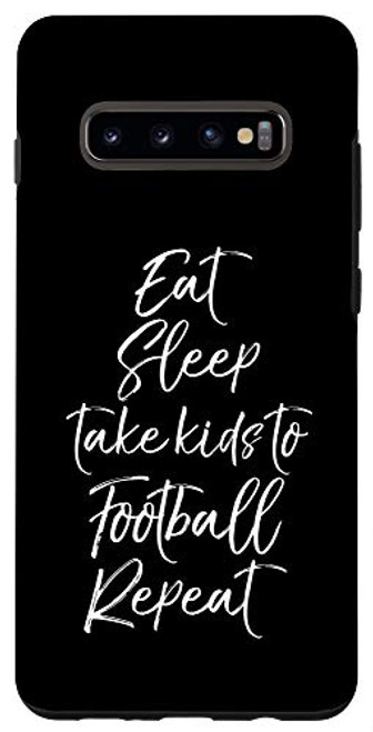 Galaxy S10 Cute Mom Phone Gift Eat Sleep Take Kids to Football Repeat Case
