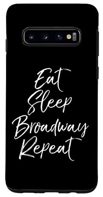 Galaxy S10 Cute Broadway Musical Theater Gift Eat Sleep Broadway Repeat Case Galaxy S10 Cute Broadway Musical Theater Gift Eat Sleep Broadway Repeat Case