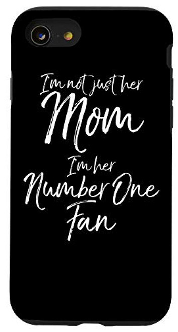iPhone SE 2020  7  8 Sports Mom Gift Im Not Just Her Mom Im Her Number One Fan Case