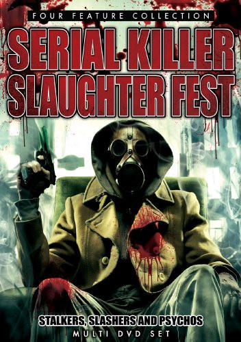 Serial Killer Slaughter Fest Stalkers Slashers And Psychos