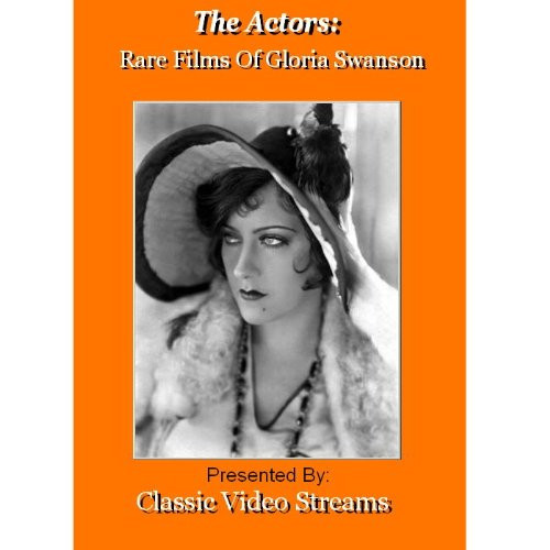 The Actors Rare Films Of Gloria Swanson Vol_1