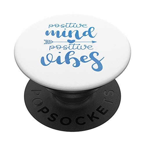 Positive Mind Positive Vibes Inspirational Quote Gift PopSockets PopGrip Swappable Grip for Phones   Tablets