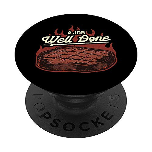 BBQ Steak A Job Well Done Funny Barbecue Pun Smoking PopSockets Grip and Stand for Phones and Tablets BBQ Steak A Job Well Done Funny Barbecue Pun Smoking PopSockets Grip and Stand for Phones and Tablets