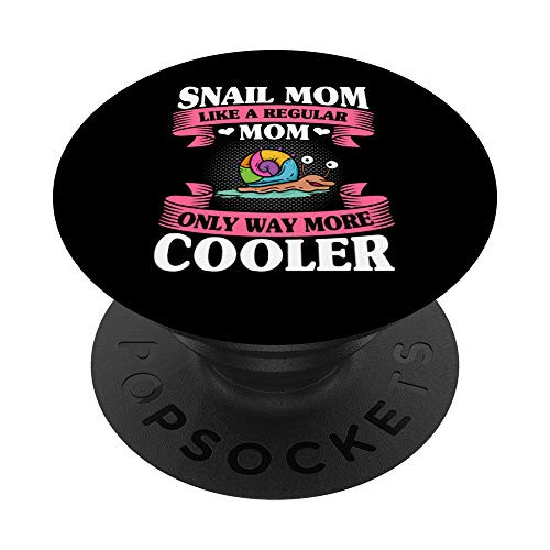 Snail Mom Like A Regular Mom Only Way More Cooler Slug Snail PopSockets Grip and Stand for Phones and Tablets