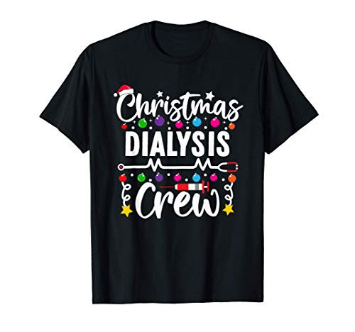Christmas Dialysis Crew Nurse Doctor Tech Nephrology Squad T-Shirt