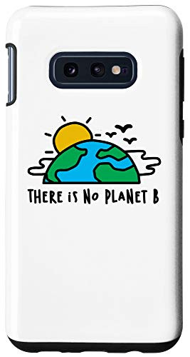 Galaxy S10e No Planet B Earth Day Gift Earth Lover Protector Earth Phone Case
