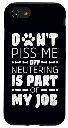 iPhone SE 2020  7  8 Neutering Is Part Of My Job Veterinarian Gift Vet Tech Phone Case