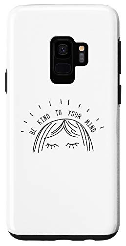 Galaxy S9 Be Kind To Your Mind Motivational Quote Gift For Girl Phone Case