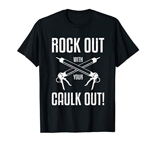 Funny Rock Out With Your Caulk Out Construction Worker T-Shirt