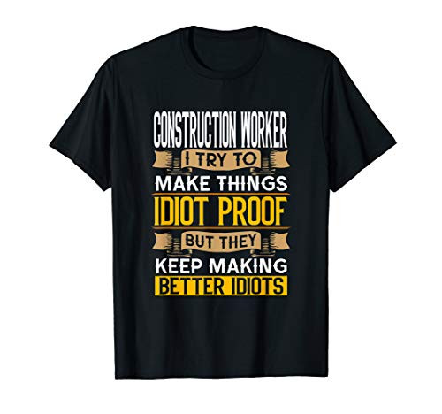 Construction Worker Sarcastic Graphic Funny Laborer T-Shirt