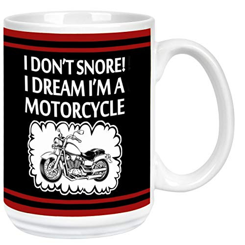 I Dont Snore I Dream Im a Motorcycle Funny Coffee Mug Motorcycle Gag Gifts for Biker Lover Fathers Day Gifts For Men Dad Father Grandpa Novelty Motorcycle Ceramic Coffee Mug Cup 16 Ounce