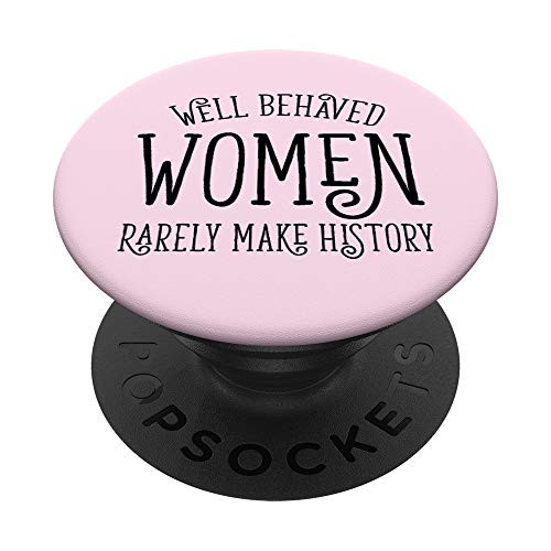 Well Behaved Women Rarely Make History Pink Feminist Gift PopSockets PopGrip Swappable Grip for Phones Tablets Well Behaved Women Rarely Make History Pink Feminist Gift PopSockets PopGrip Swappable Grip for Phones Tablets