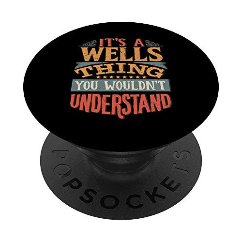 Its A Wells Thing You Wouldnt Understand PopSockets Grip and Stand for Phones and Tablets