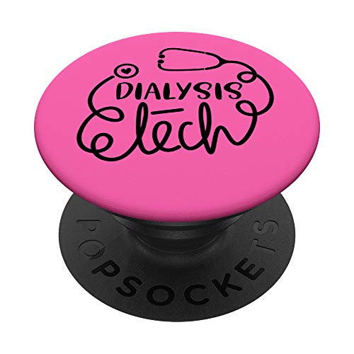 Dialysis Technician - Dialysis Technologists - Dialysis Tech PopSockets Grip and Stand for Phones and Tablets