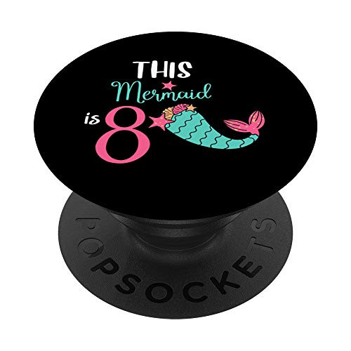 This Mermaid Is 8 Year Old Funny 8th Birthday Girl Gift Kids PopSockets PopGrip Swappable Grip for Phones   Tablets