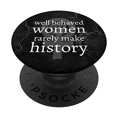 Well Behaved Women Rarely Make History Black Feminist PopSockets Grip and Stand for Phones and Tablets Well Behaved Women Rarely Make History Black Feminist PopSockets Grip and Stand for Phones and Tablets