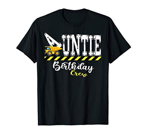 Aunt B-Day Auntie Birthday Crew Construction Birthday Party T-Shirt Aunt B-Day Auntie Birthday Crew Construction Birthday Party T-Shirt